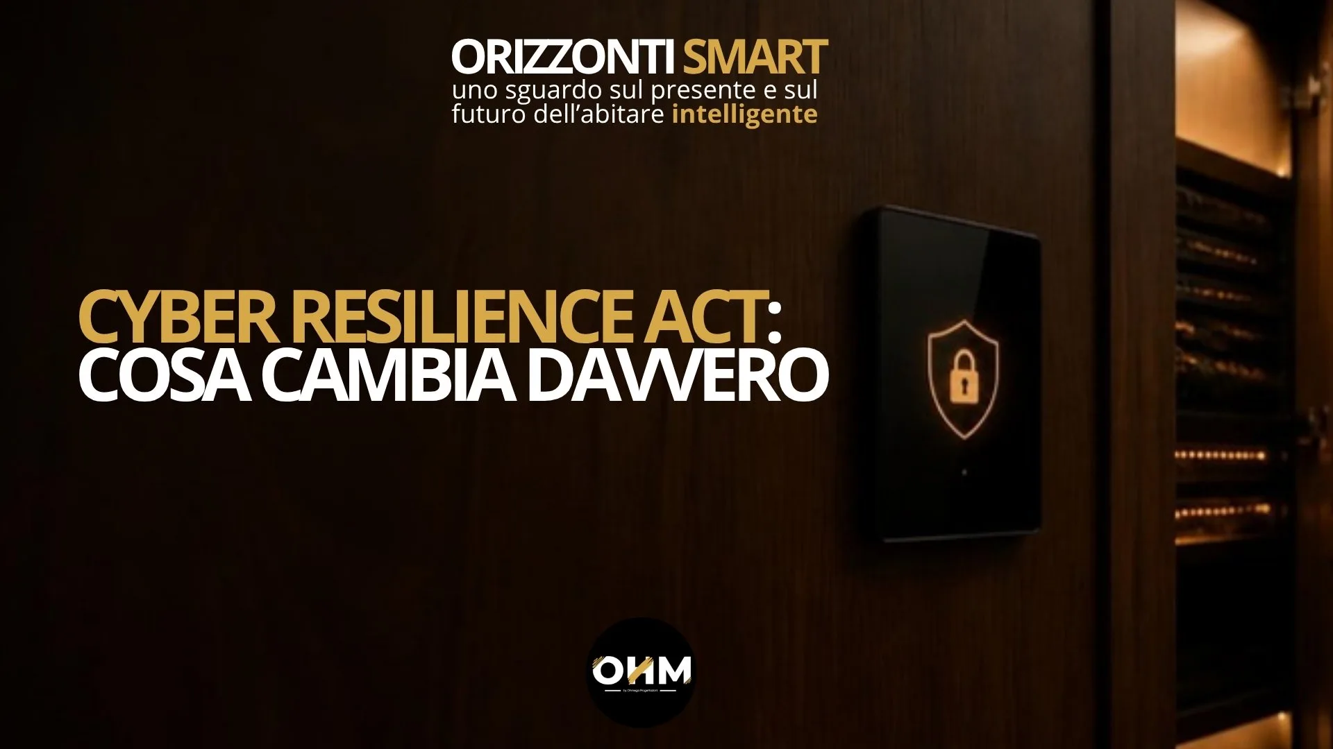 Cyber Resilience Act: cosa cambia per chi installa e integra impianti smart